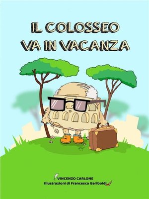 cover image of Il Colosseo va in vacanza